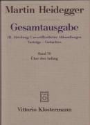 Gesamtausgabe Abt. 3 Unveröffentliche Abhandlungen Bd. 70. Über den Anfang (1941)