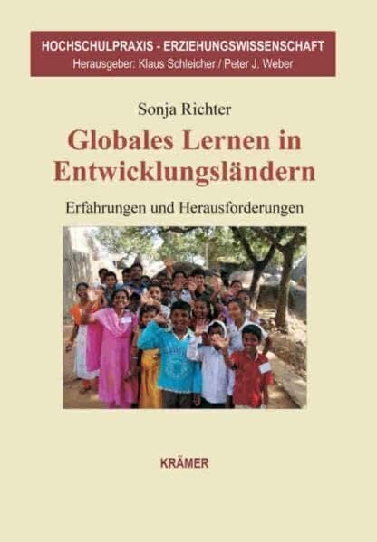 Globales Lernen in Entwicklungsländern: Erfahrungen und Herausforderungen (Hochschulpraxis - Erziehungswissenschaft) Globales Lernen in Entwicklungsländern: Erfahrungen und Herausforderungen (Hochschulpraxis - Erziehungswissenschaft)