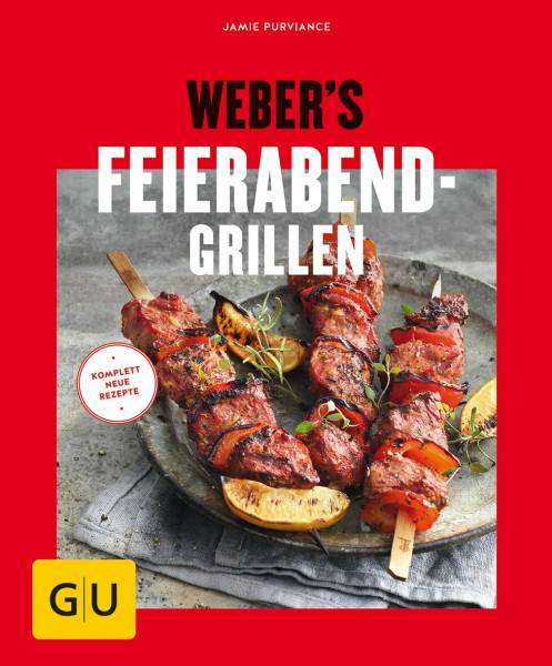 Weber's Feierabend-Grillen: Mit kostenloser App zum Sammeln Ihrer Lieblingsrezepte (Weber's Grillen)