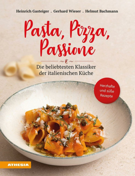 Pasta, Pizza, Passione: Die beliebtesten Klassiker der italienischen Küche