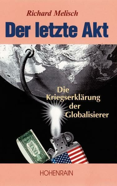Der letzte Akt: Die Kriegserklärung der Globalisierer