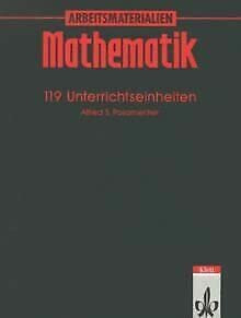 Arbeitsmaterialien Mathematik. 119 Unterrichtseinheiten