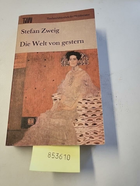 Die Welt von gestern. Erinnerungen eines Europäers