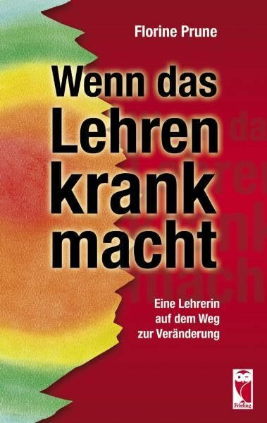 Wenn das Lehren krank macht: Eine Lehrerin auf dem Weg zu Veränderung