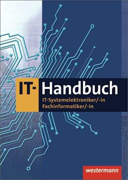 IT-Handbuch: IT-Systemelektroniker, -in, Fachinformatiker, -in: IT-Systemelektroniker/-in, Fachinformatiker/-in: Schülerband