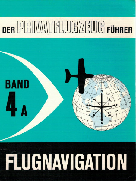 Der Privatflugzeugführer, Flugnavigation, Band 4A