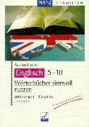 Wörterbücher sinnvoll nutzen, Englisch, 5.-10. Schuljahr: Erklärungen, Beispiele, Übungen. Systemat. Einübung d. Arbeit mit d. Wörterbuch. Mit Lös.