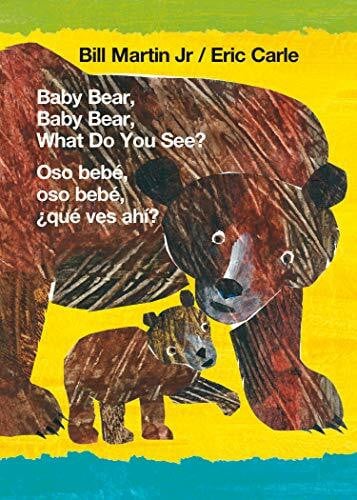 Baby Bear, Baby Bear, What Do You See? / Oso Bebé, Oso Bebé, ¿qué Ves Ahí? (Bilingual Board Book - English / Spanish) (Brown Bear and Friends, Band 1)