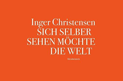 Sich selber sehen möchte die Welt: Gedichte, Erzählungen und Essays aus dem Nachlass. Mit 96 Aquarellen von Olav Christopher Jenssen