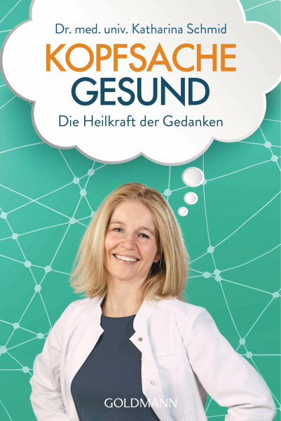 Kopfsache gesund: Die Heilkraft der Gedanken