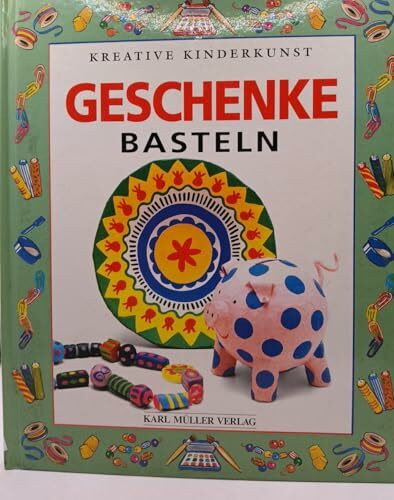 Kreative Kinderkunst, Geschenke basteln