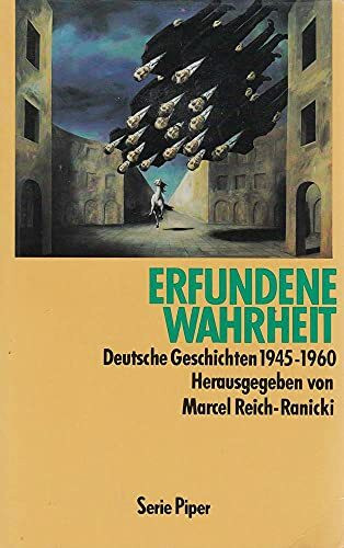 Erfundene Wahrheit. Deutsche Geschichten 1945 - 1960. (Piper Taschenbuch)