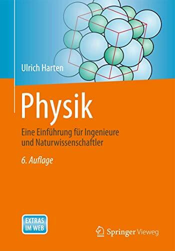 Physik: Eine Einführung für Ingenieure und Naturwissenschaftler (Springer-Lehrbuch)