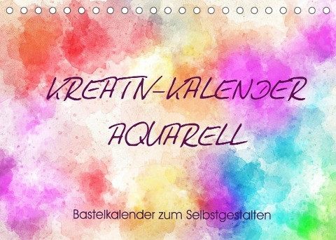 Kreativ-Kalender Aquarell. Bastelkalender zum Selbstgestalten (Tischkalender 2022 DIN A5 quer)