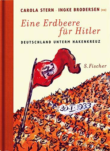 Eine Erdbeere für Hitler: Deutschland unterm Hakenkreuz