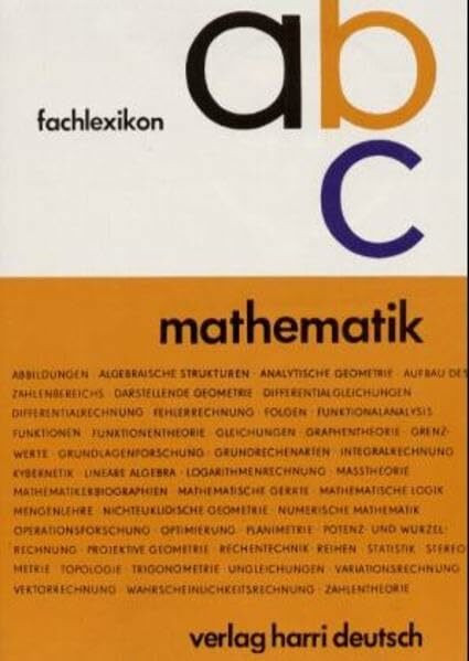 Fachlexikon ABC Mathematik: Ein alphabetisches Nachschlagewerk