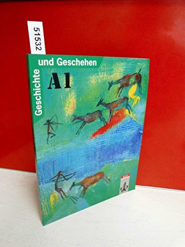 Geschichte und Geschehen. Bisherige Ausgaben: Geschichte und Geschehen, Ausgabe A für Nordrhein-Westfalen, Berlin, Bremen, Hamburg, Hessen, Mecklenburg-Vorpommern und, Bd.1