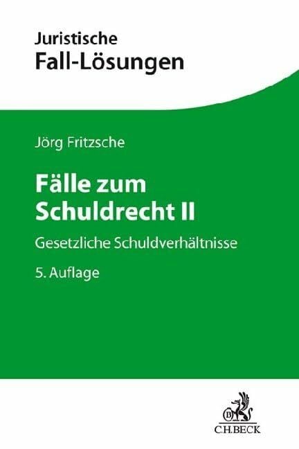 Fälle zum Schuldrecht II: Gesetzliche Schuldverhältnisse Fälle zum Schuldrecht II: Gesetzliche Schuldverhältnisse