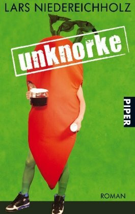 Unknorke: Roman (Piper Taschenbuch, Band 25760)