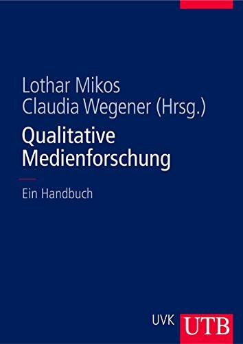 Qualitative Medienforschung: Ein Handbuch