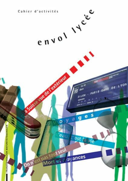 envol lycée / Cahier d'activités: Das ausgezeichnete Französisch-Lehrmittel für Gymnasien (envol lycée: Das ausgezeichnete Französisch-Lehrmittel für Gymnasien)