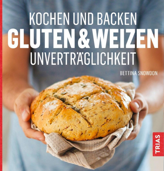 Kochen und Backen: Gluten- & Weizen Unverträglichkeit