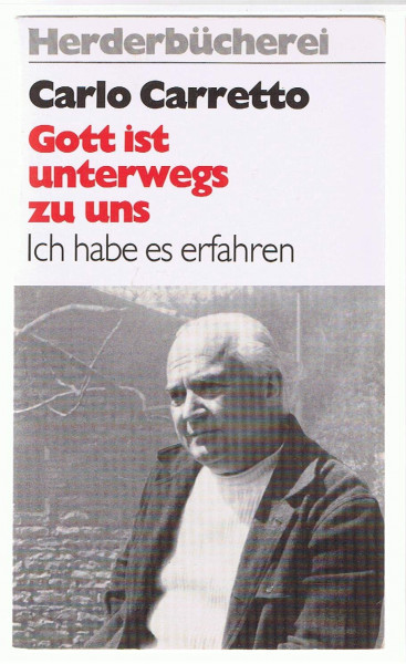 Gott ist unterwegs zu uns. Ich habe es erfahren.