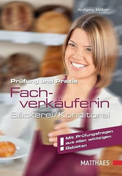 Prüfung und Praxis Bäckereifachverkäufer/-in