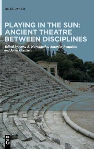 Playing in the Sun: Ancient Theatre Between Disciplines