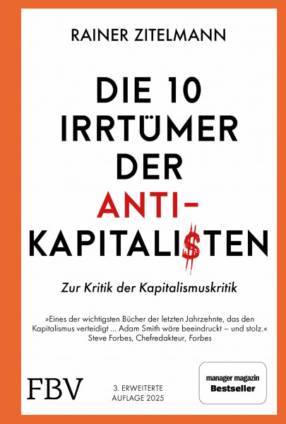 Die 10 Irrtümer der Antikapitalisten: Zur Kritik der Kapitalismuskritik. Zur Kritik der Kapitalismuskritik. Manager-Magazin-Bestseller über Geld, ... Armut in Politik, Geschichte und Wirtschaft