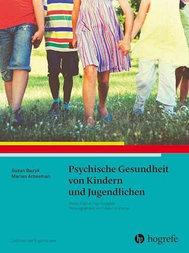 Psychische Gesundheit von Kindern und Jugendlichen: Leitlinien der Ergotherapie, Band 12