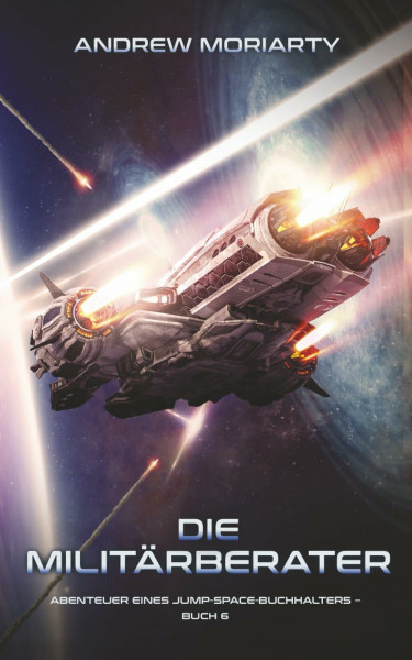 Die Militärberater: Abenteuer eines Jump-Space-Buchhalters – Buch 6