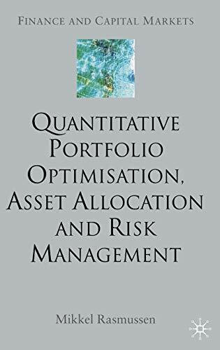 Quantitative Portfolio Optimisation, Asset Allocation and Risk Management: A Practical Guide to Implementing Quantitative Investment Theory (Finance and Capital Markets Series)