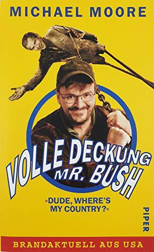 Volle Deckung, Mr. Bush: »Dude, Where's My Country«: "Dude, Where's My Country?" - Brandaktuell aus USA