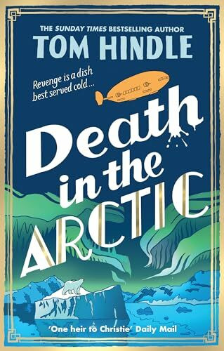 Death in the Arctic: The latest thrilling murder mystery from the Sunday Times bestselling author