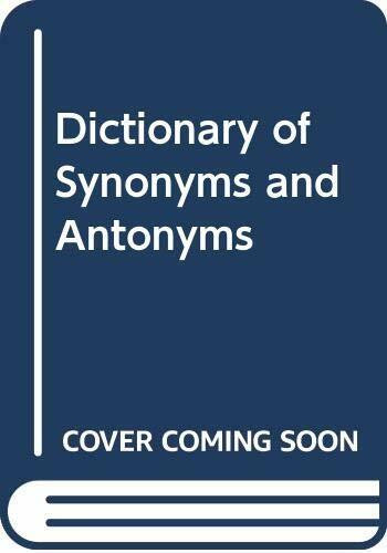 Dictionary of Synonyms and Antonyms