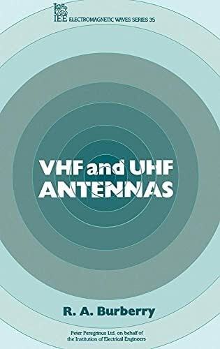 Vhf and Uhf Antennas (IEEE Electromagnetic Waves Series)