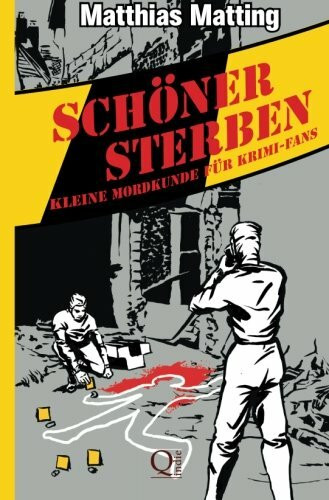 Schöner Sterben - Kleine Mordkunde für Krimifans