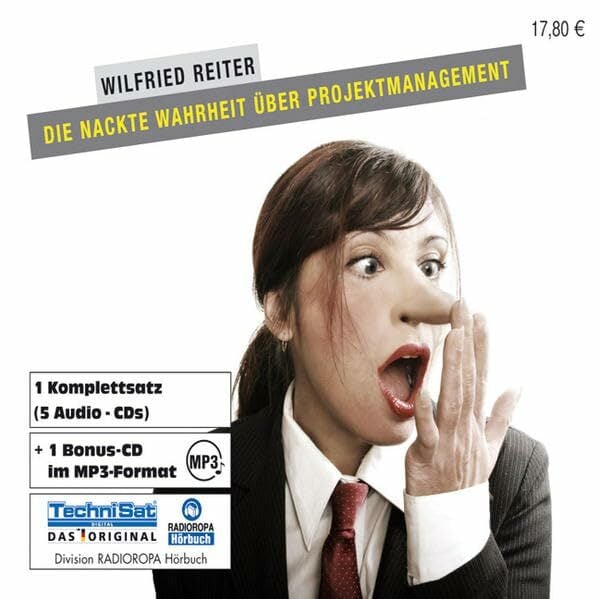 Die nackte Wahrheit über Projektmanagement. 5 CDs Die nackte Wahrheit über Projektmanagement. 5 CDs