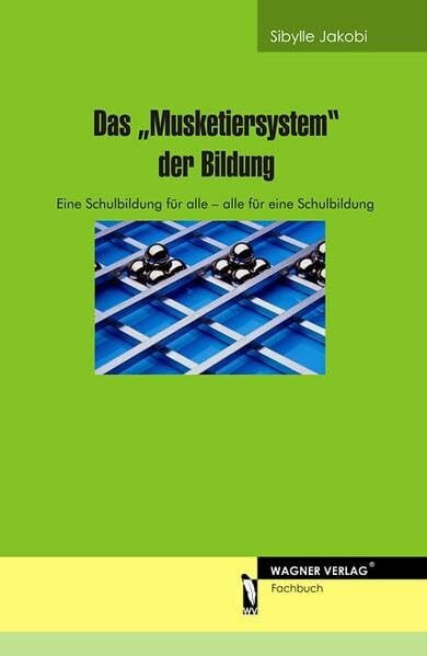 Das "Musketiersystem" der Bildung: Eine Schulbildung für alle - alle für eine Schulbildung