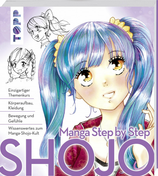 Manga Step by Step Shojo: Körperaufbau, Kleidung, Bewegung und Gefühle, Wissenswertes zum Manga-Shojo-Kult