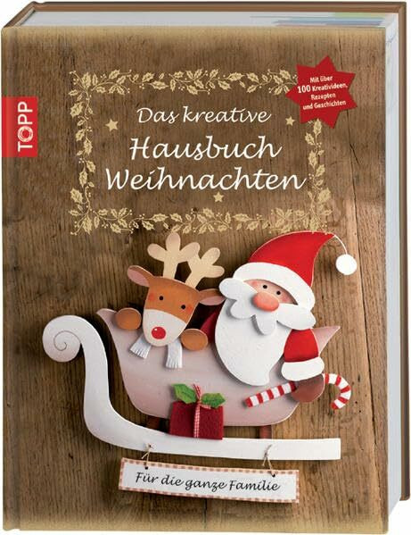 Das kreative Hausbuch Weihnachten: Mit über 100 Kreativideen, Rezepten und Geschichten