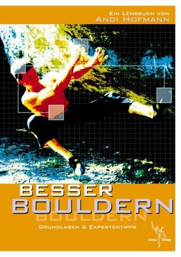 Besser Bouldern: Grundlagen & Expertentipps