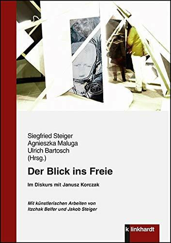Der Blick ins Freie: Im Diskurs mit Janucz Korczak