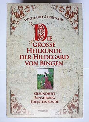 Die große Heilkunde der Hildegard von Bingen - Gesundheit, Ernährung, Edelsteinkunde: Hildegard-Heilkunde von A - Z / Die Ernährungstherapie der Hildegard von Bingen / Die Edelstein-Heilkunde der Hi