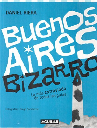 Buenos Aires Bizarro Buenos Aires Bizarro