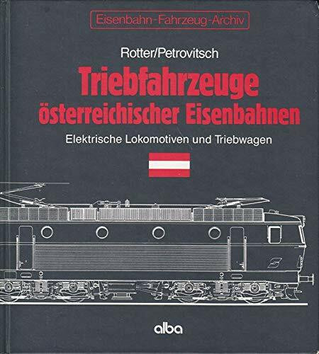 Triebfahrzeuge österreichischer Eisenbahnen. Elektrische Lokomotiven und Triebwagen