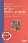 Der große Namenstagskalender: 3850 Namen und 1680 Lebensbeschreibungen der Namenspatrone