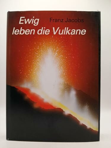 Ewig leben die Vulkane