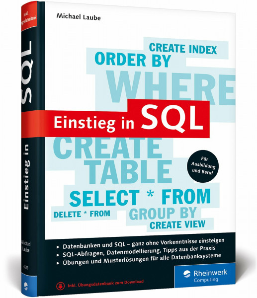 Einstieg in SQL: Für alle wichtigen Datenbanksysteme: MySQL, PostgreSQL, MariaDB, MS SQL. Ohne Vorkenntnisse einsteigen!